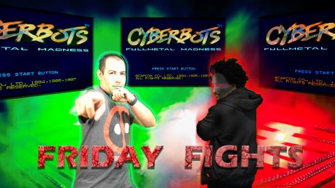 Friday Fights - Cyberbots: Full Metal Madness