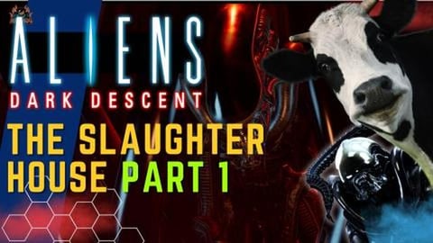 Aliens Dark Descent : The Slaughter House Engagement Part...