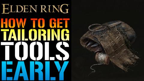 Elden Ring: Tailoring Tools - How To Get Them EARLY! (Loc...