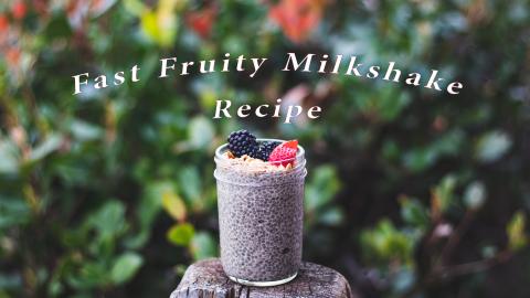 Fast Fruity Milkshake Recipe