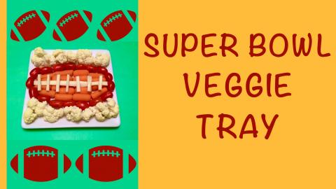 Super Bowl Veggie Tray / Fun Snacks, Party Food Ideas
