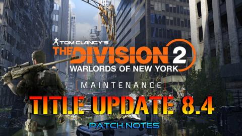 The Division 2: TITLE UPDATE 8.4 Patch Notes | HUGE CHANG...