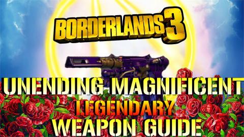 Borderlands 3: Unending Magnificent | Legendary Weapon Gu...