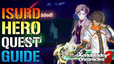 Xenoblade Chronicles 3_ Isurd Hero Quest Guide!  How To G...