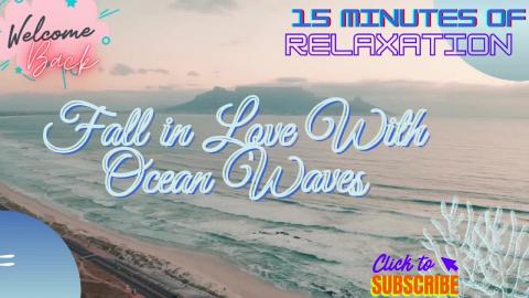 Relaxation Video Compilation of Ocean Waves  Relaxing, St...
