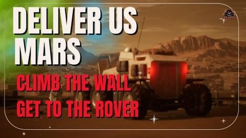 Climb the Wall Dodge the fan get to the ROVER - Deliver U...