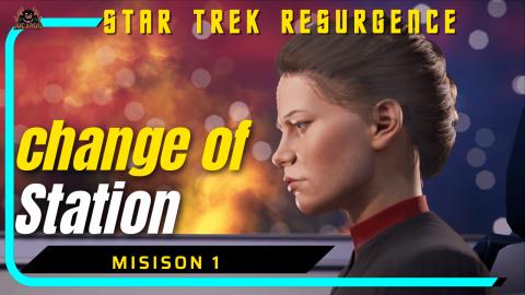 Star Trek Resurgence - Change Of Station Mission 1