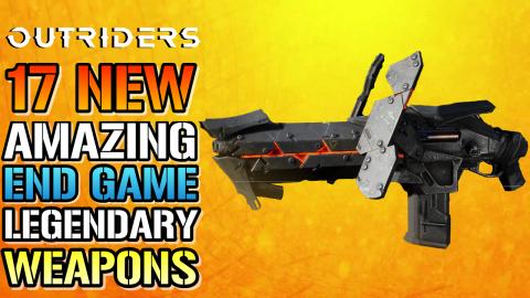 Outriders: MASSIVE LEAK! 17 NEW Amazing! END GAME Legenda...