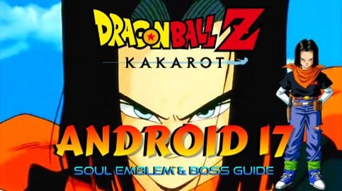 Dragon Ball Z: Kakarot | How To Get ANDROID 17! Soul Embl...