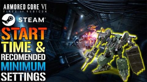 Armored Core 6: Start Time & Steam Recommended & Minimum ...