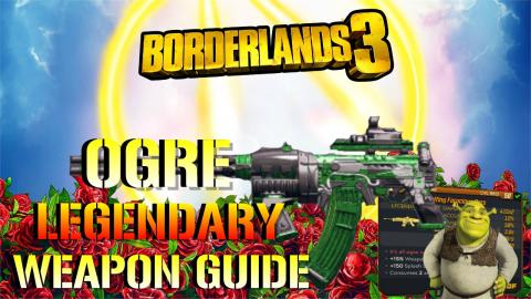 Borderlands 3: Ogre | Legendary Weapon Guide (The SHREK G...