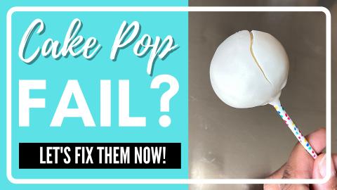 Cake Pops Troubleshooting: LET'S FIX THEM NOW!