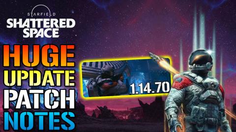 Starfield: Shattered Space Update 11.4.70 Patch Notes! HU...