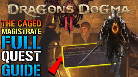 Dragon's Dogma 2_ _The Caged Magistrate_ Full Quest Guide...
