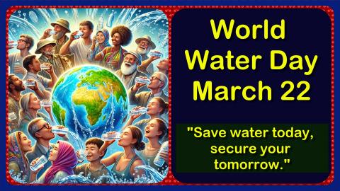 MARCH 22 WORLD WATER DAY