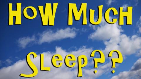 How Much Sleep Do You Need?
