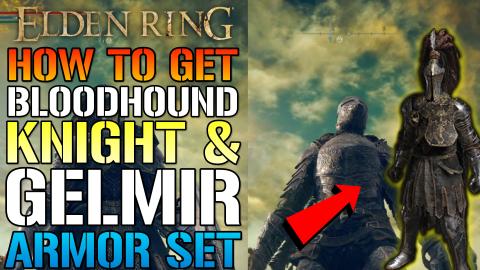 Elden Ring: Bloodhound Knight & Gelmir ARMOR SET! How To ...