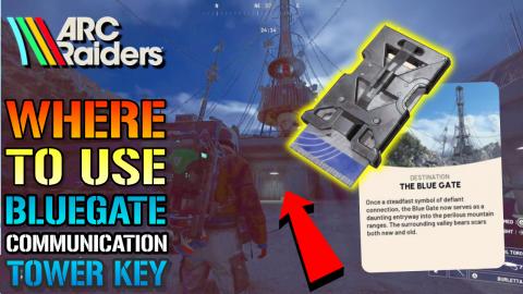 ARC Raiders: Bluegate "Communication Towers Key" Guide & ...