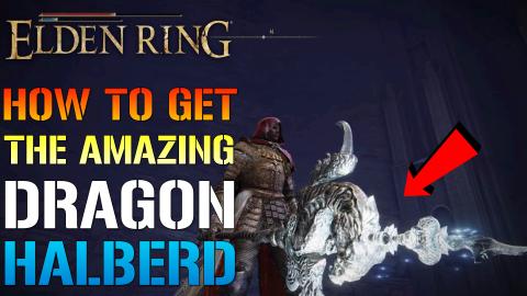 Elden Ring: How To Get The Amazing! Dragon Halberd Weapon...