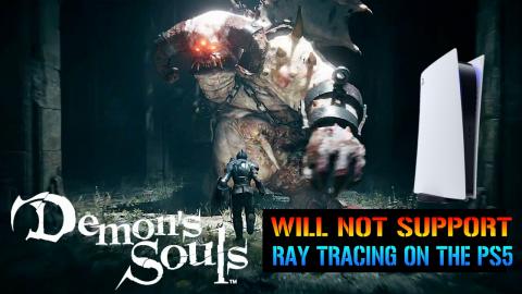 Demon's Souls: Will Not Support "Ray Tracing" On The Play...