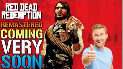 Red Dead Redemption: Remastered Is Coming Sooner Than You...