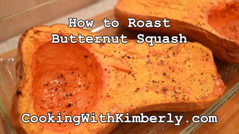 How to Roast Butternut Squash: Cooking with Kimberly