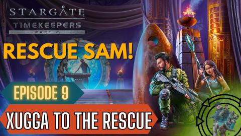 Rescue Sam Watson with Xugga - StarGate Time Keepers