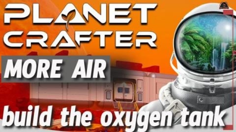 How to Build the T1 Oxygen tank // The Planet Crafter Gui...