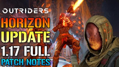 Outriders: NEW Horizon Update 1.17 Patch Notes, Transmog,...