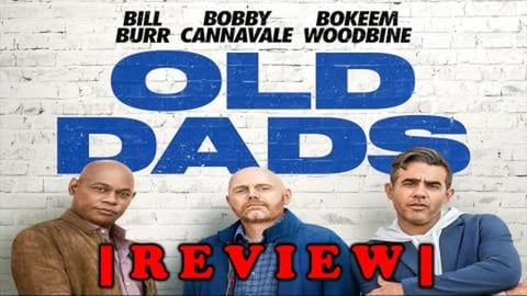 OLD DADS -  Review