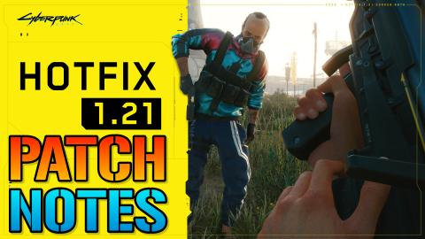 Cyberpunk 2077: NEW Update Hotfix 1.21 PATCH NOTES! Quest...