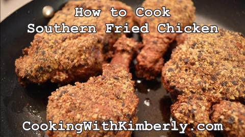 How to Cook Southern Fried Chicken: Cooking with Kimberly...
