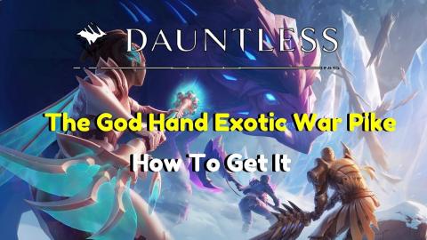 Dauntless | The God Hand Exotic War Pike | How To Get It