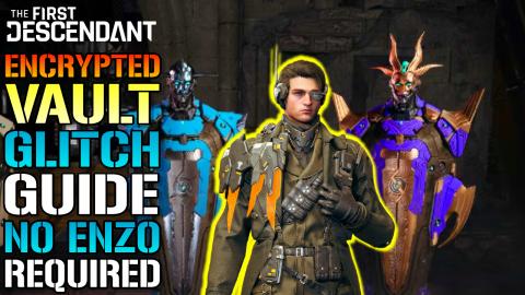 The First Descendant: "Encrypted Vault" Farming GLITCH! N...