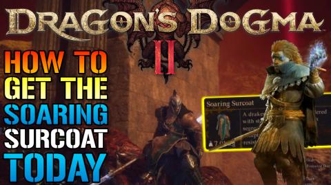 Dragon's Dogma 2: "Soaring Surcoat" Location Guide! How T...