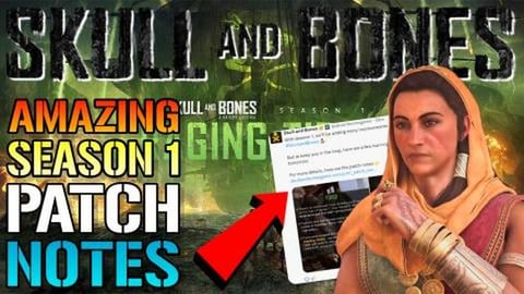 Skull & Bones: Amazing Season 1 Patch Notes! New Weapons,...