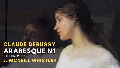 Claude DEBUSSY - Arabesque N1 ( Featuring paintings by Ja...