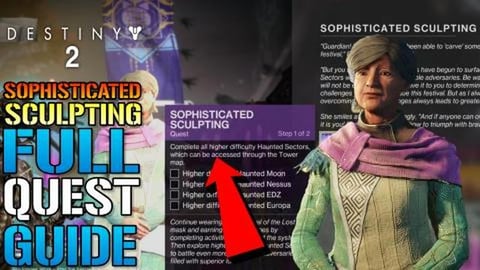 Destiny 2: "Sophisticated Sculpting" FULL QUEST GUIDE! Fe...