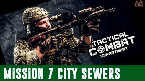 Tactical Combat Department  City Sewers Mission 7 Playthr...