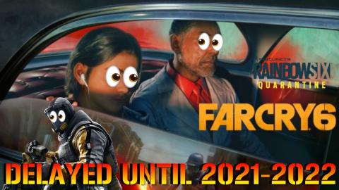 Far Cry 6 & Rainbow Six Quarantine DELAYED UNTIL 2021 - 2...