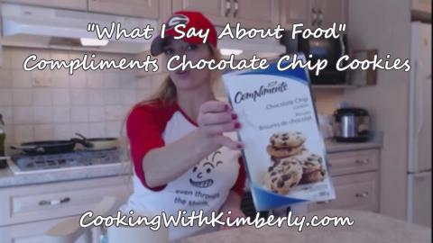 Compliments Chocolate Chip Cookies: What I Say About Food...