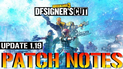 Borderlands 3- Designer's Cut _ Update 1.19 Patch Notes (...