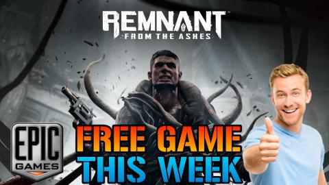 Remnant From The Ashes: IS FREE TODAY! On The Epic Games ...