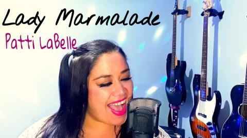 Lady Marmalade PATTI LABELLE COVER | Gabriela Noriega