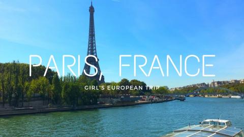 Girl's European Trip: Paris Is The City Of Love