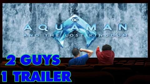 2 Guys 1 Trailer Reacts! | Aquaman and the Lost Kingdom
