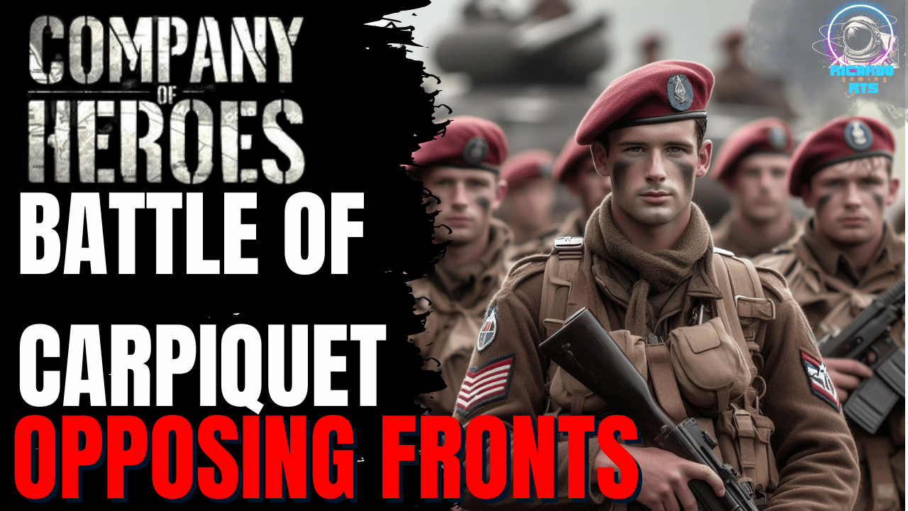 Battle of Carpiquet - Company of Heroes Opposing Fronts P...