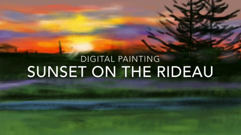 Sunset on the Rideau - My latest  Digital Painting Timela...