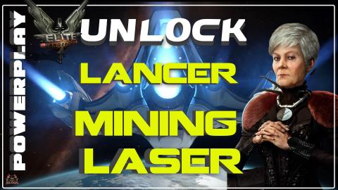 Elite Dangerous Unlocking the Lancer Mining Laser PowerPl...