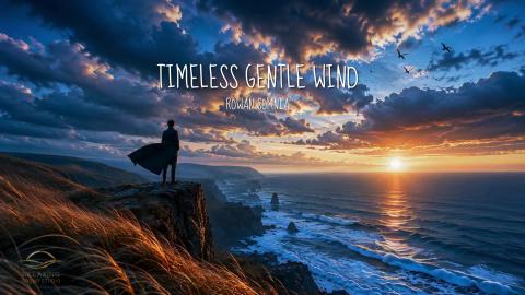 Timeless-Gentle Wind-Relaxing Ambient-Music
